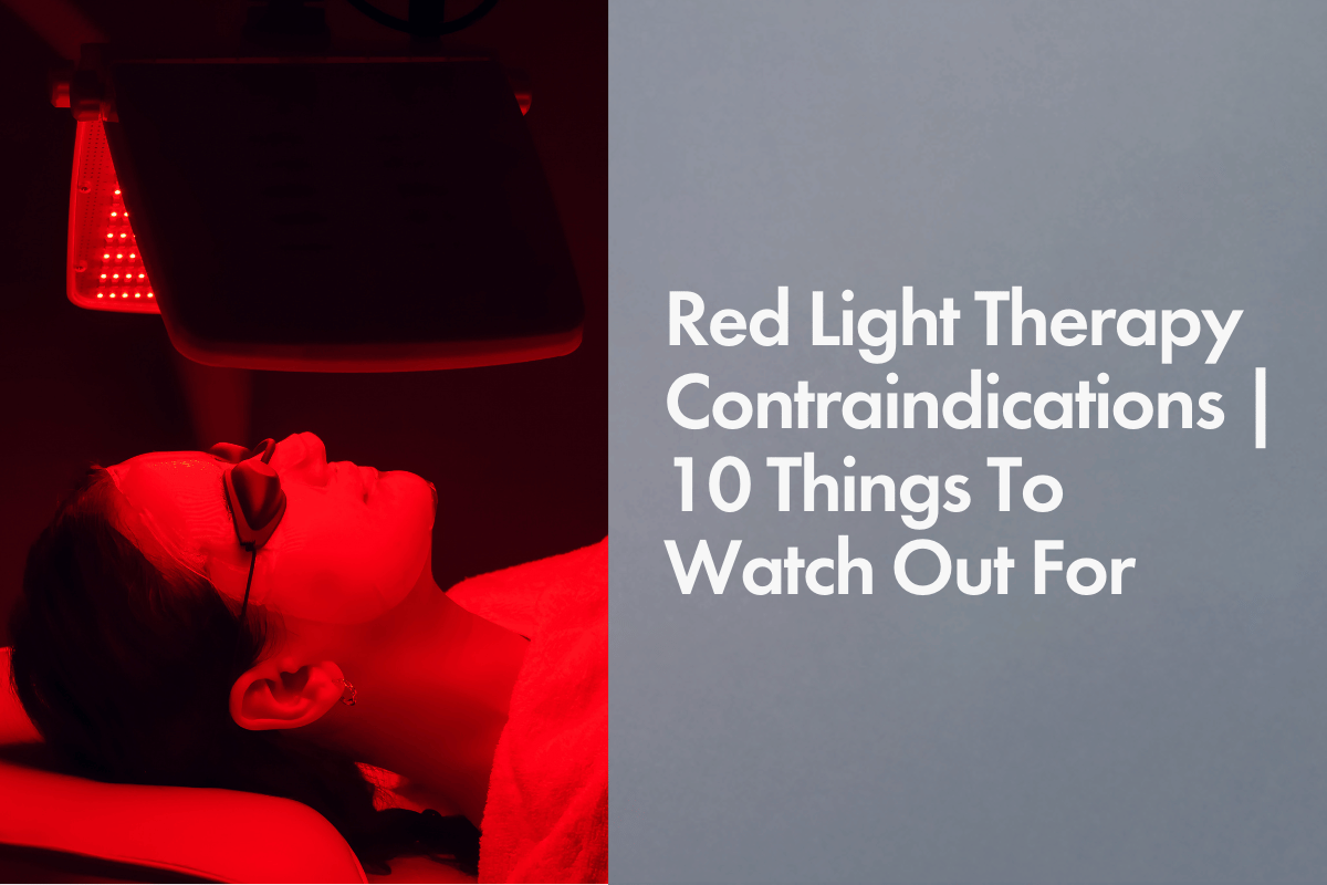 Woman receiving red light therapy treatment under a red light, wearing protective eyewear, with the text 'Red Light Therapy Contraindications | 10 Things To Watch Out For' – Highlighting safety precautions and contraindications for red light therapy.