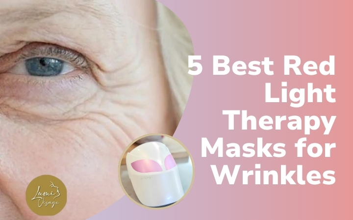 5 Best Red Light Therapy Masks for Wrinkles
