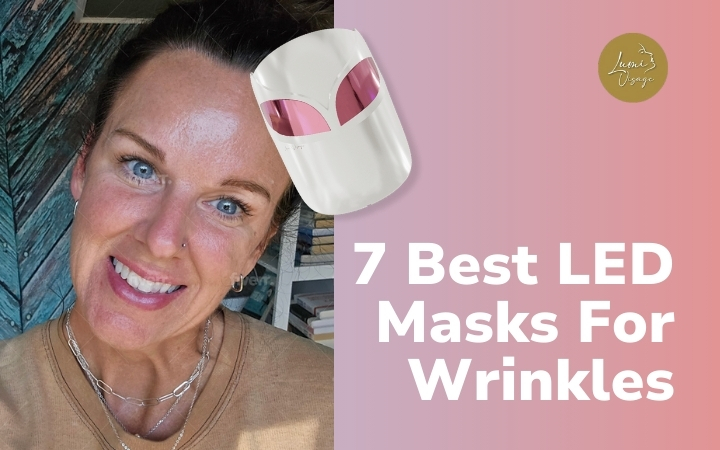 7 Best LED Masks For Wrinkles