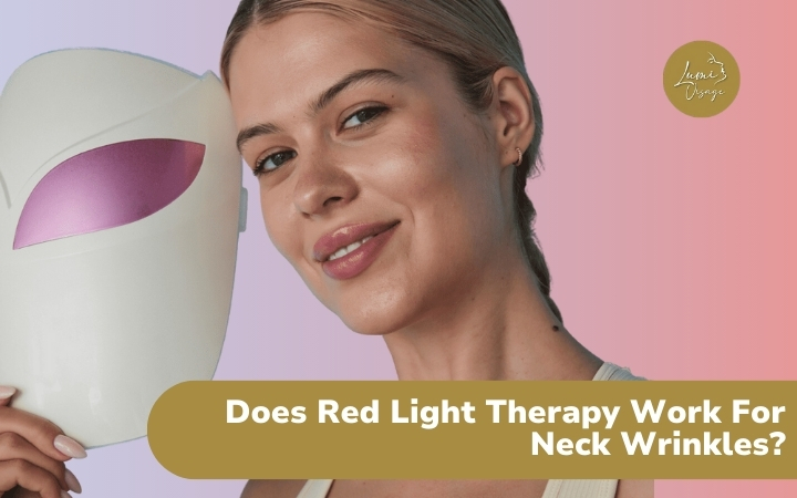 Does Red Light Therapy Work For Neck Wrinkles