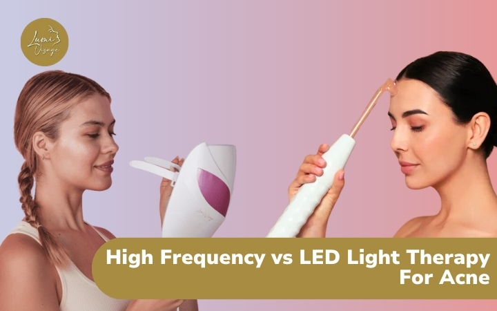 High Frequency vs LED Light Therapy For Acne