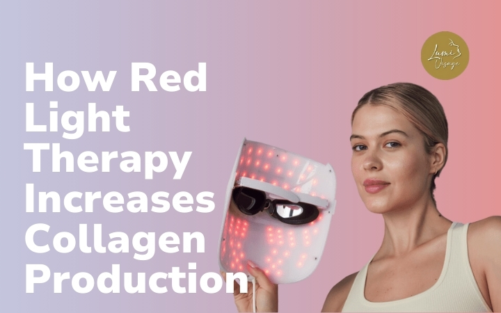 How Red Light Therapy Increases Collagen Production