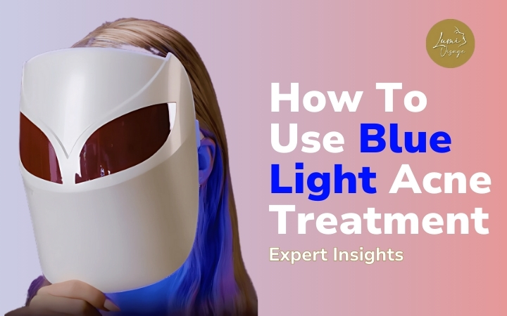 How To Use Blue Light Acne Treatment