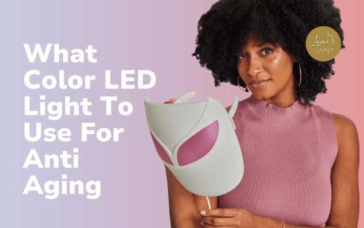 What Color LED Light To Use For Anti Aging