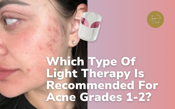 Which Type Of Light Therapy Is Recommended For Acne Grades 1-2